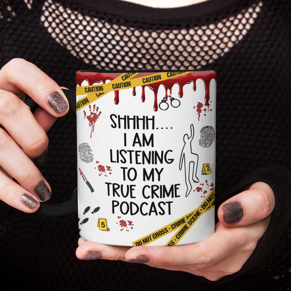 True Crime Podcast Mug – Funny Coffee Cup for Crime Show Lovers