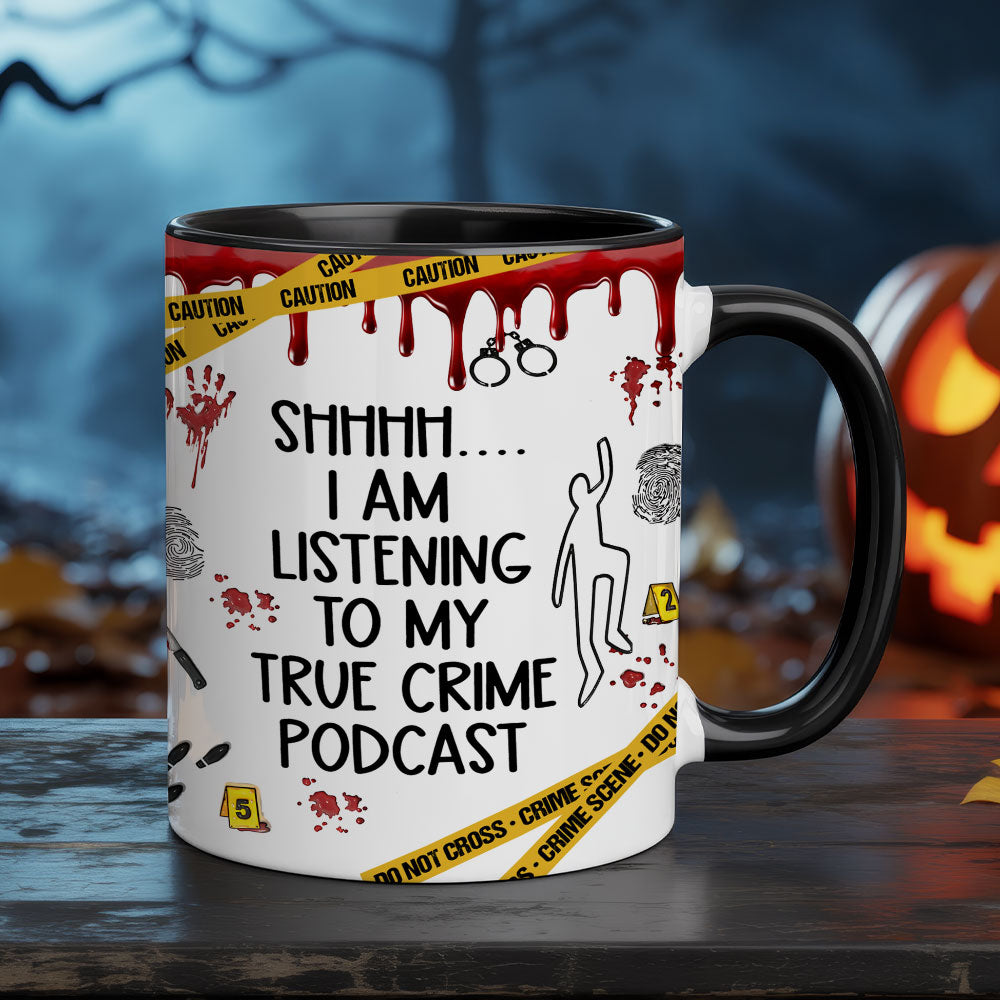 True Crime Podcast Mug – Funny Coffee Cup for Crime Show Lovers
